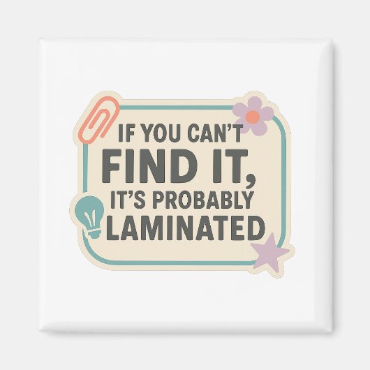If You Can’t Find It, It’s Probably Laminated Magnet (Vorne)