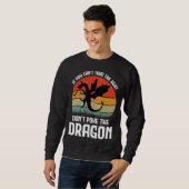 If You Can t Take The Heat Don t Poke The Dragon Sweatshirt (Vorne ganz)