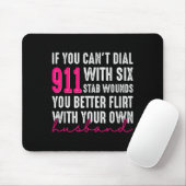 If You Can't Dial 911 With Six Stab Wounds You Bet Mousepad (Mit Mouse)