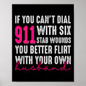 If You Can't Dial 911 With Six Stab Wounds You Bet Poster (Vorne)