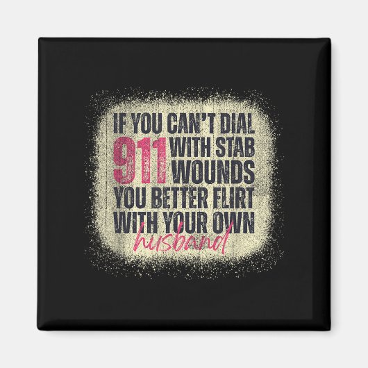 If You Can't Dial 911 With Stab Wounds Better Flir Magnet (Vorne)