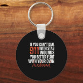 If You Can't Dial 911 With Stab Wounds You Better Schlüsselanhänger (Vorderseite)