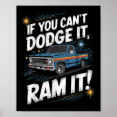 If You Can't Dodge It Ram It Ck Up Truck Poster (Vorne)