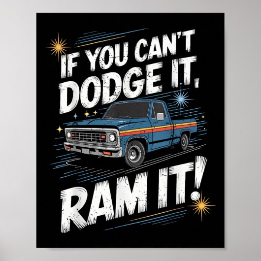 If You Can't Dodge It Ram It Ck Up Truck Poster (Vorne)