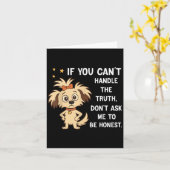 If You Can't Handle The Truth Don't Ask Me To Be H Karte (Gelbe Blume)