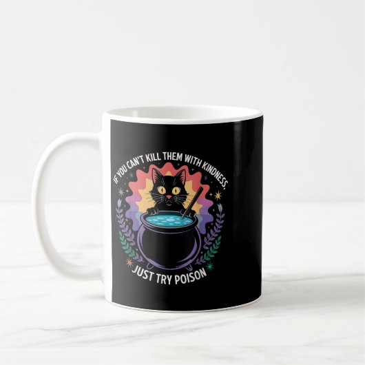 If You Can't Kill Them With Kindness Funny Sarcast Kaffeetasse (Links)