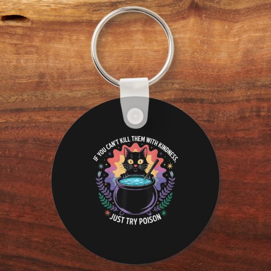 If You Can't Kill Them With Kindness Funny Sarcast Schlüsselanhänger (Vorderseite)