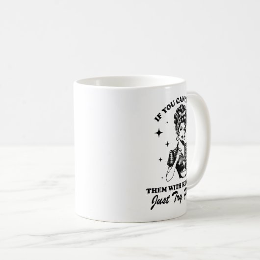 If You Can't Kill Them With Kindness Just Try Ison Kaffeetasse (VorderseiteRechts)