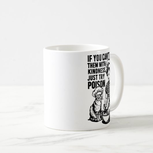 If You Can't Kill Them With Kindness Just Try Ison Kaffeetasse (VorderseiteRechts)