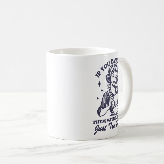 If You Can't Kill Them With Kindness Just Try Ison Kaffeetasse (VorderseiteRechts)