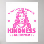 If You Can't Kill Them With Kindness Just Try Ison Poster (Vorne)