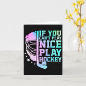 If You Can't Play Nice Play Hockey Funny Ice Hocke Karte (Gelbe Blume)