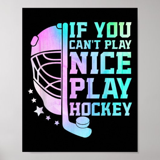 If You Can't Play Nice Play Hockey Funny Ice Hocke Poster (Vorne)