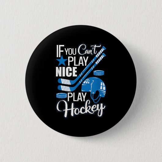 If You Can't Play Nice Play Hockey, Hockey Lover G Button (Vorderseite)
