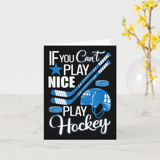 If You Can't Play Nice Play Hockey, Hockey Lover G Karte (Gelbe Blume)