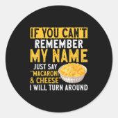If You Can't Remember My Name Just Say Macaroni An Runder Aufkleber (Vorderseite)