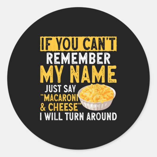 If You Can't Remember My Name Just Say Macaroni An Runder Aufkleber (Vorderseite)
