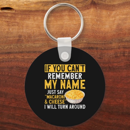 If You Can't Remember My Name Just Say Macaroni An Schlüsselanhänger (Vorderseite)