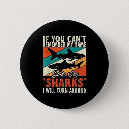If You Can't Remember My Name Just Say Sharks Button (Vorderseite)