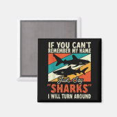 If You Can't Remember My Name Just Say Sharks  Magnet (Vorderseite/Rückseite)