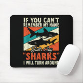 If You Can't Remember My Name Just Say Sharks Mousepad (Mit Mouse)