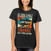 If You Can't Remember My Name Just Say Sharks T-Shirt (Vorderseite)