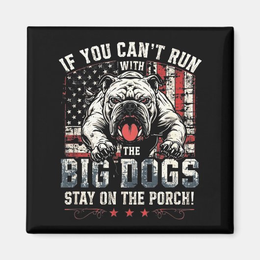 If You Can't Run With The Big Dog Stay On The Rch Magnet (Vorne)