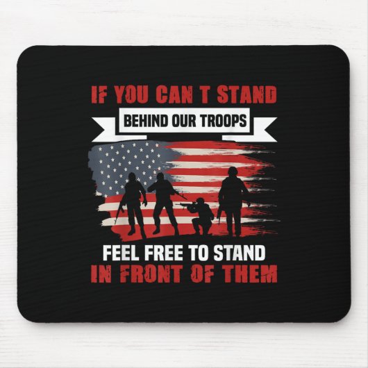 If You Can't Stand Behind Our Troops America Gift Mousepad (Vorne)