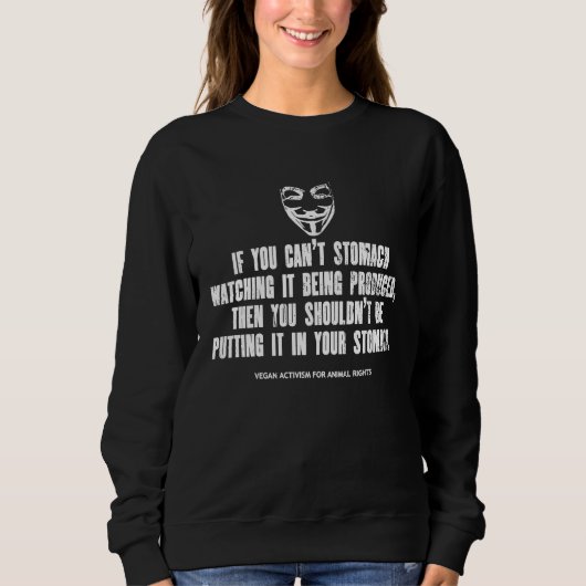 If you can't stomach watching it Vegan Activist Ve Sweatshirt (Vorderseite)