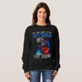 If you do not like my Weld Keep Distance Welder We Sweatshirt (Vorne ganz)