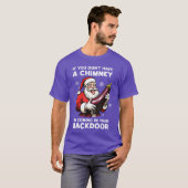 If You Dont Have A Chimney Im Coming in Your Backr T-Shirt (Vorne ganz)