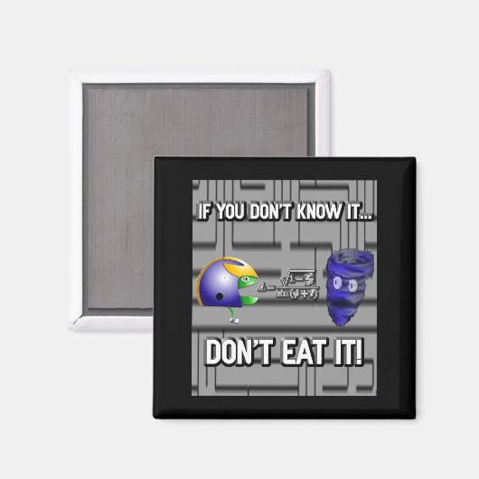 If You Dont Know It Dont Eat It Magnet (Vorderseite/Rückseite)