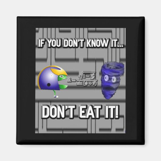 If You Dont Know It Dont Eat It  Magnet (Vorne)