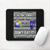 If You Dont Know It Dont Eat It  Mousepad (Mit Mouse)