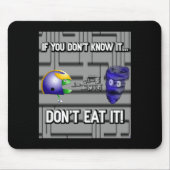If You Dont Know It Dont Eat It  Mousepad (Vorne)