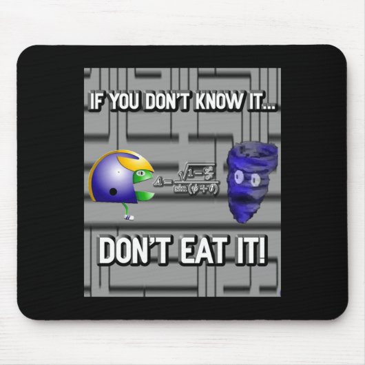 If You Dont Know It Dont Eat It  Mousepad (Vorne)