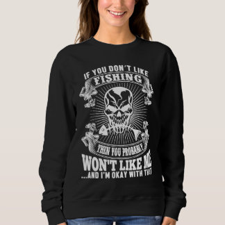 If You Dont Like Fishing   Fisherman Sweatshirt