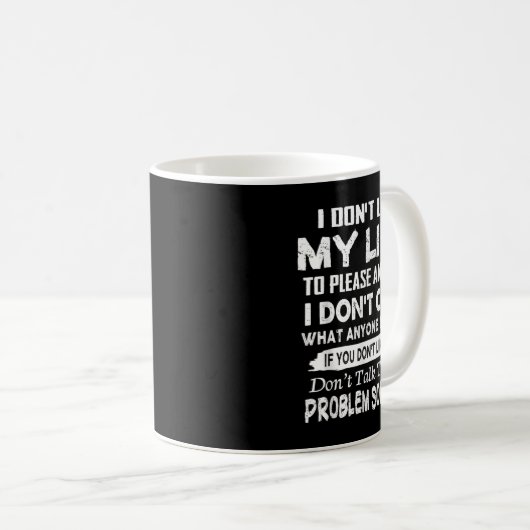 If You Don't Like Me Don't Talk To Me. Problem Sol Kaffeetasse (VorderseiteRechts)