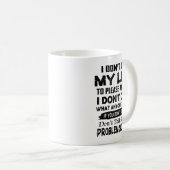 If You Don't Like Me Don't Talk To Me. Problem Sol Kaffeetasse (VorderseiteRechts)