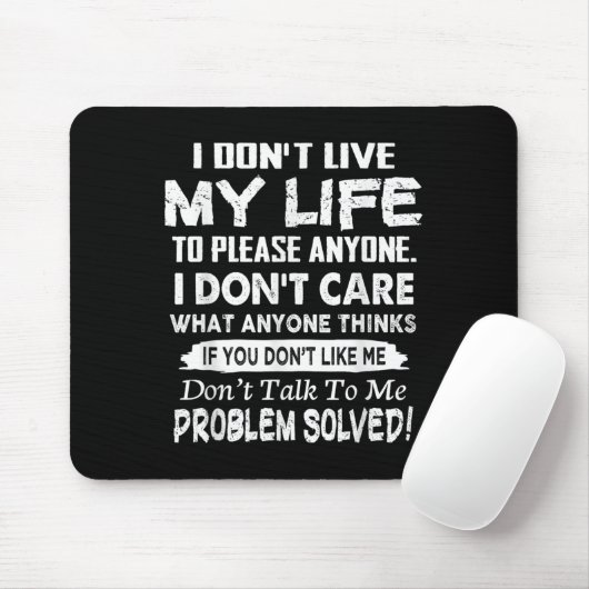 If You Don't Like Me Don't Talk To Me. Problem Sol Mousepad (Mit Mouse)