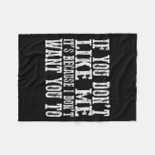 If You Don't Like Me, It's Because I Don't Want Yo Fleecedecke (Vorderseite (Horizontal))