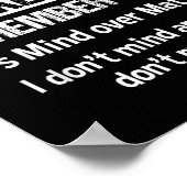 If You Don't Like Me Remember That It's Mind Over Poster (Ecke)