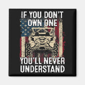 If You Dont Own One Youll Never Understand Utv A  Magnet (Vorne)