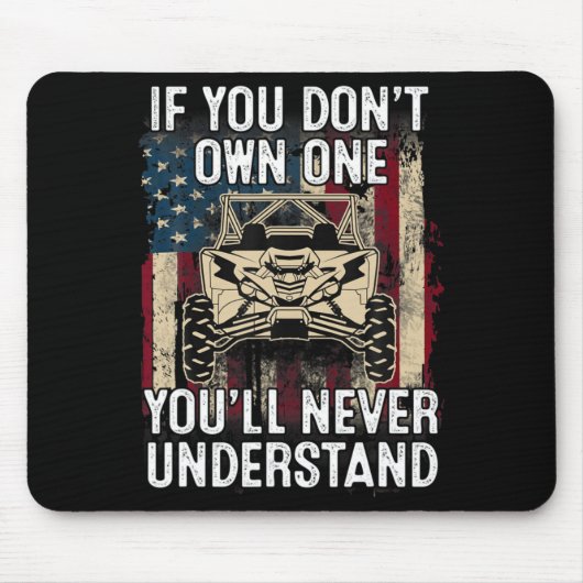If You Dont Own One Youll Never Understand Utv A Mousepad (Vorne)