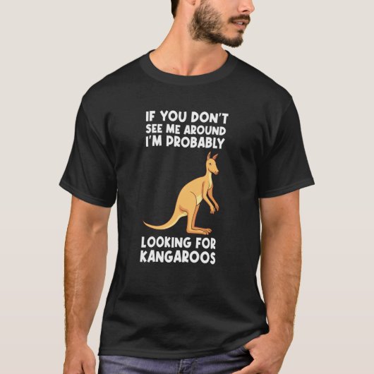 if you don't see me I'm looking for kangaroos kang T-Shirt (Vorderseite)