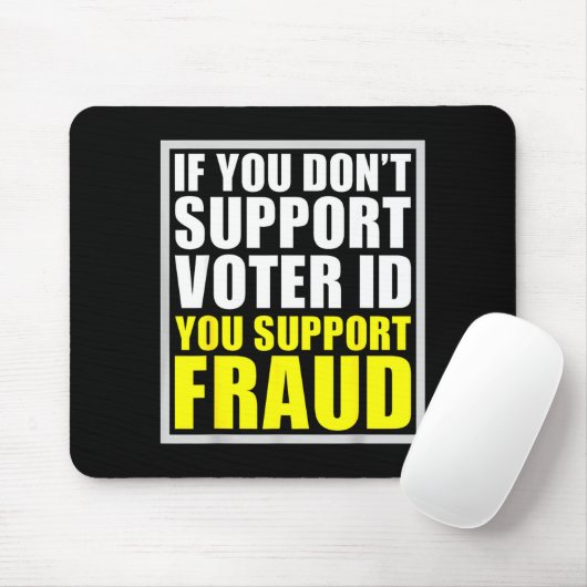 If You Don't Suprt Voter Id You Suprt F.raud  Mousepad (Mit Mouse)