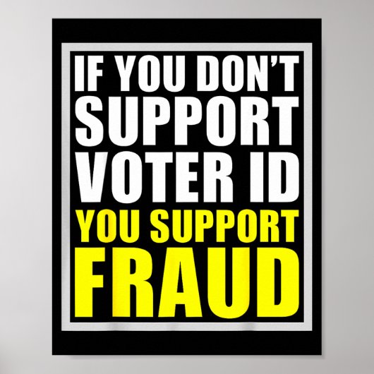 If You Don't Suprt Voter Id You Suprt F.raud Poster (Vorne)