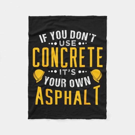 If You Don't Use Concrete, It's Your Own Asphalt  Fleecedecke (Vorderseite)