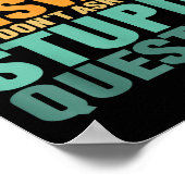 If You Dont Want A Sarcastic Answer Dont Ask Me Fu Poster (Ecke)