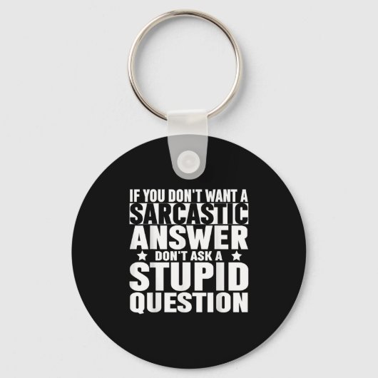 If You Dont Want A Sarcastic Answer Dont Ask Me Sa Schlüsselanhänger (Vorderseite)